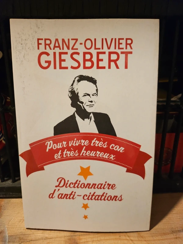 Livre "Pour vivre très con et très heureux - Dictionnaire d'anti-citations"