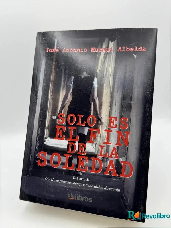 Solo es el fin De La soledad - José antonio Murgui Albelda