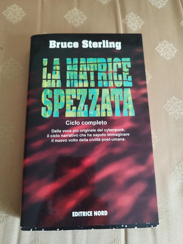 Bruce Sterling La Matrice Spezzata Ciclo Completo Libro Raro Sci Fi