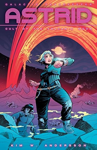 ASTRID: CULT OF THE VULCANIC MOON di Kim W. Andersson & Kim W. Andersson *VG+*