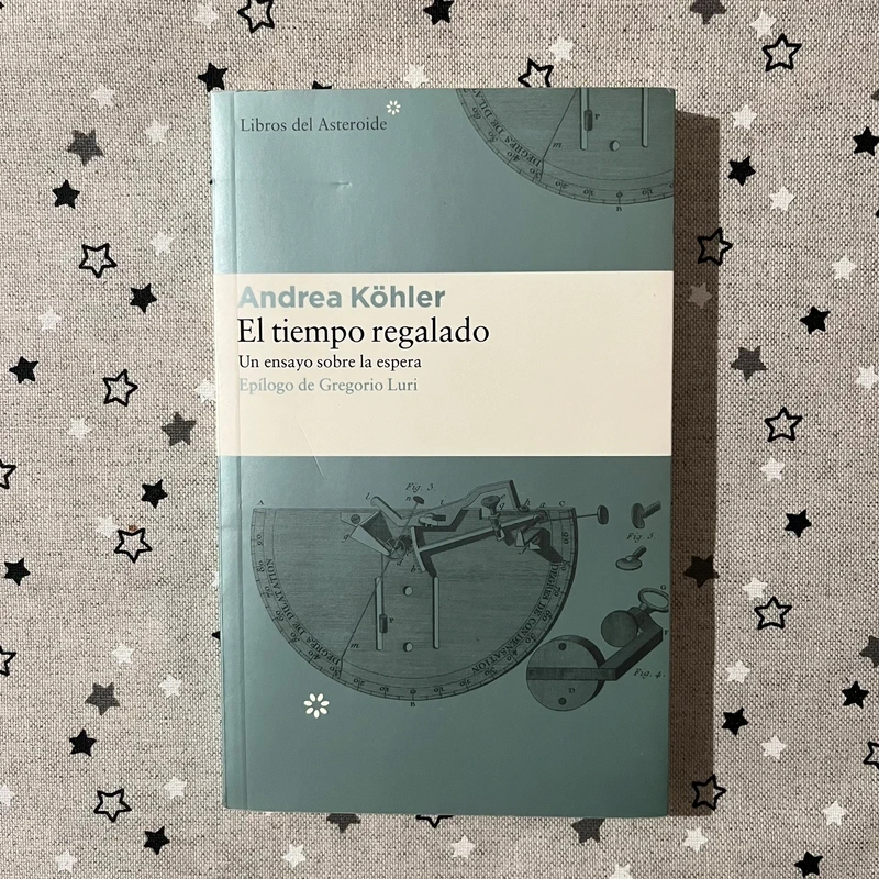 Andrea Köhler - El tiempo regalado