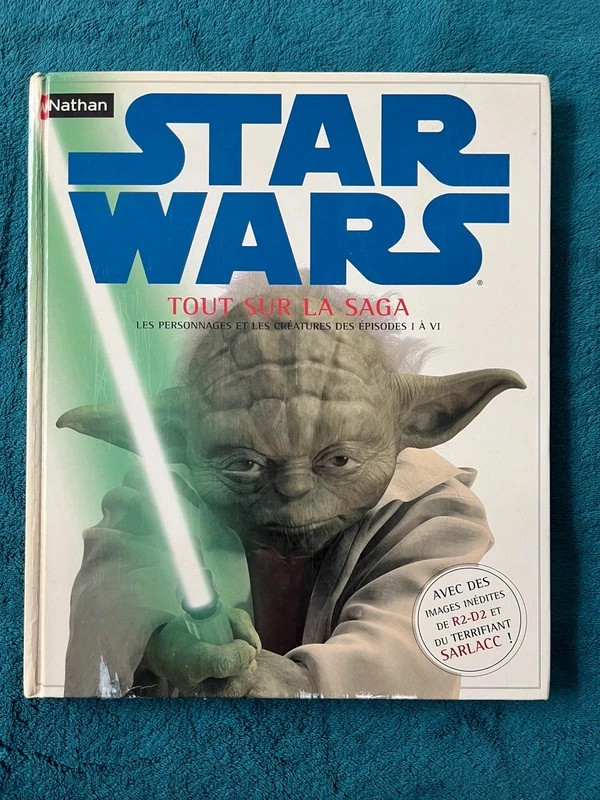 Livre Star Wars – Tout sur la saga (épisodes I à VI) Nathan