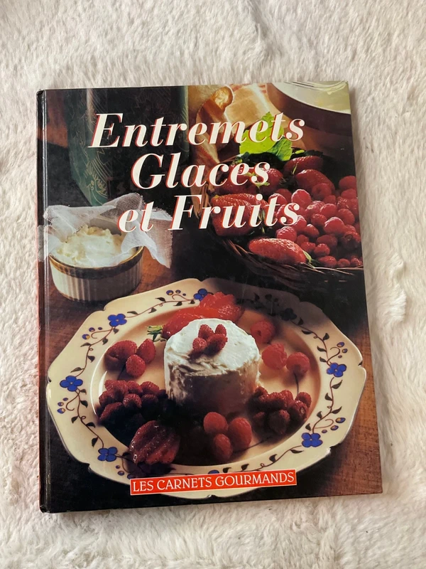 Livre de recettes « Entremets Glaces et Fruits - Collection Les Carnets Gourmands