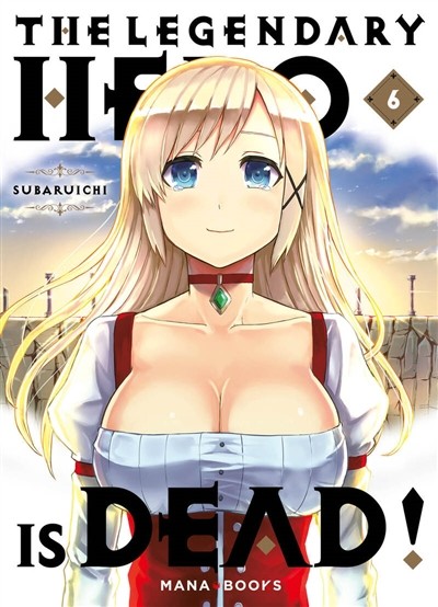 MANA BOOKS The Legendary Hero Is Dead  (French) 06 by Subaruichi 2025