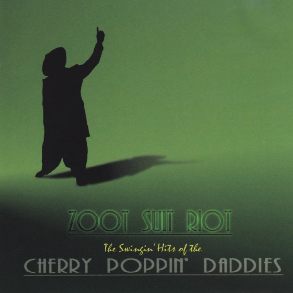 Cherry Poppin' Daddies - Zoot Suit Riot (The Swingin' Hits Of The Cherry Poppin'