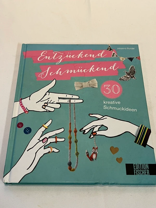 Entzückend schmückend – 30 kreative Schmuckideen – Johanna Rundel – Edition Michael Fischer