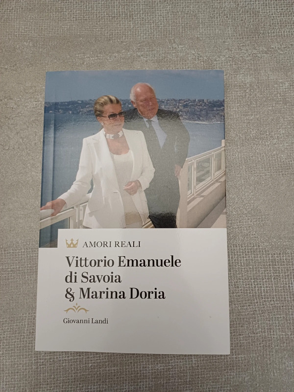 Libro Amori reali - Vittorio Emanuele di Savoia & Marina Doria