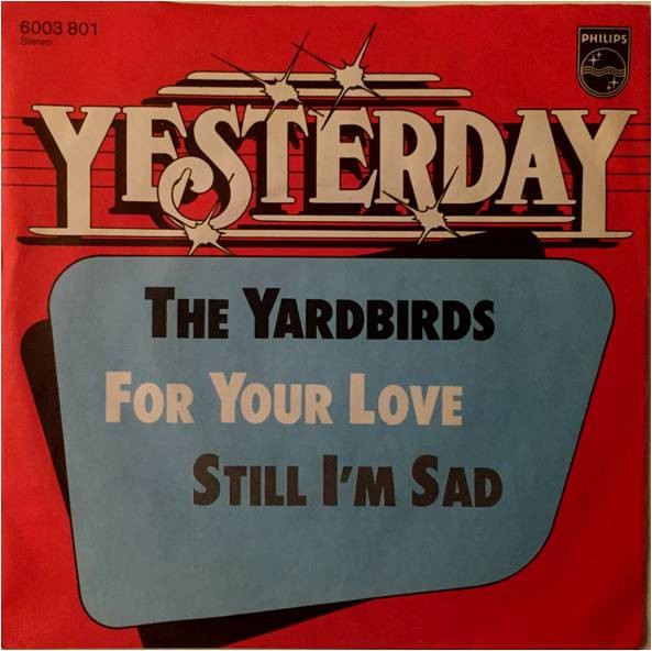 The Yardbirds - For Your Love / Still I'm Sad (7", Single) (Very Good Plus (VG+)