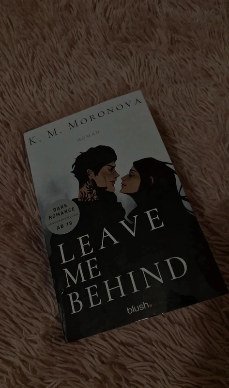 K. M. Moronova – Leave Me Behind | Dark Romance
