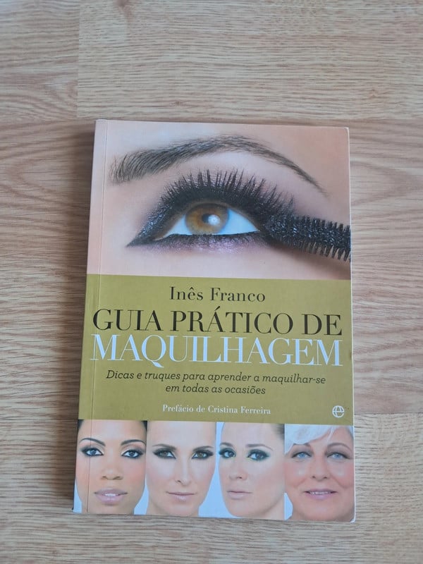 Livro "Guia Prático de Maquilhagem" - Inês Franco (Prefácio de Cristina Ferreira)