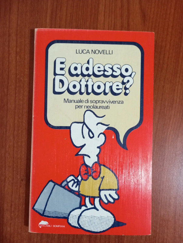 Luca Novelli E adesso dottore? Manuale di sopravvivenza per neolaureati 1978