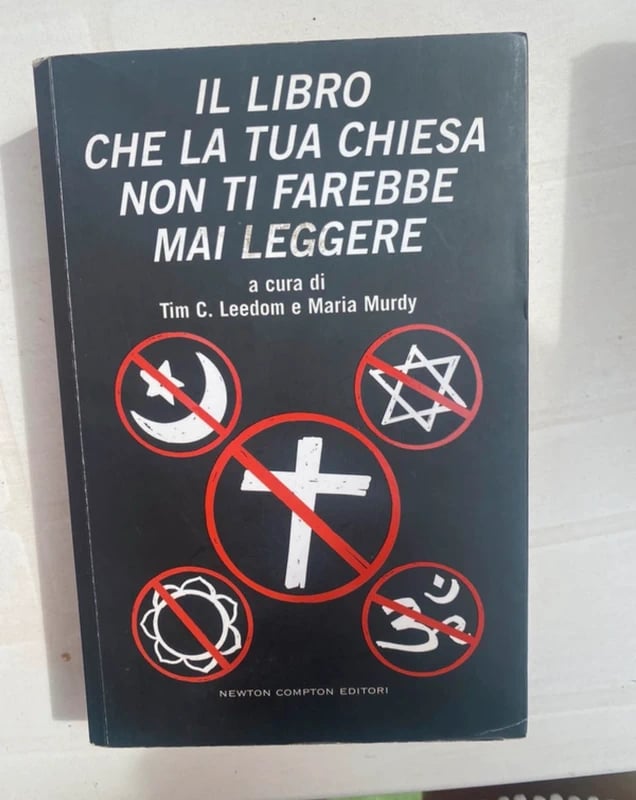 Il libro che la tua Chiesa non ti farebbe mai leggere - Newton Compton