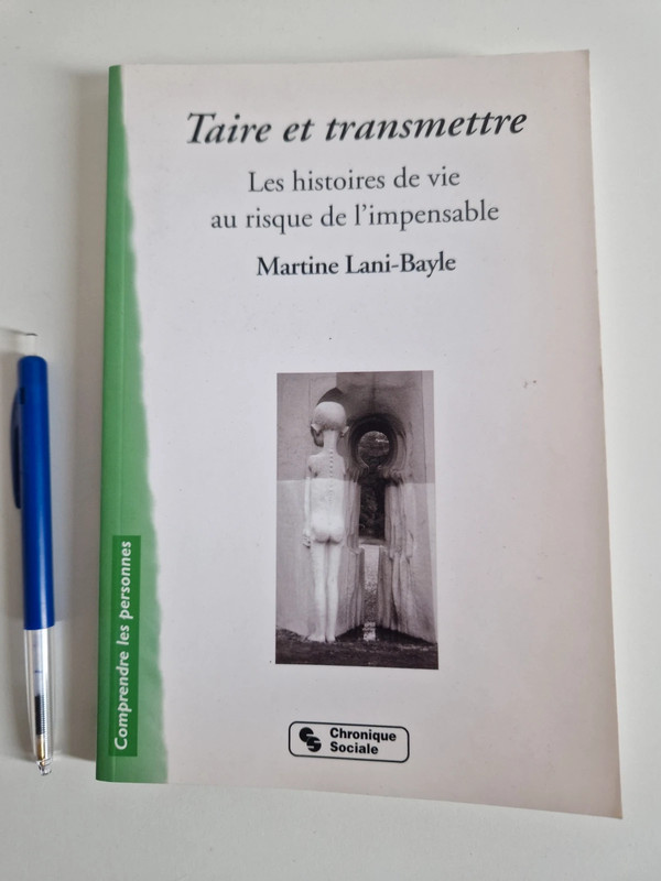 Taire et transmettre les histoires de vie au risque de l impensable