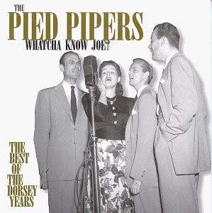 PIED PIPERS - Whatcha Know Joe: Best Of The Dorsey Years - CD - *SEALED/NEW*