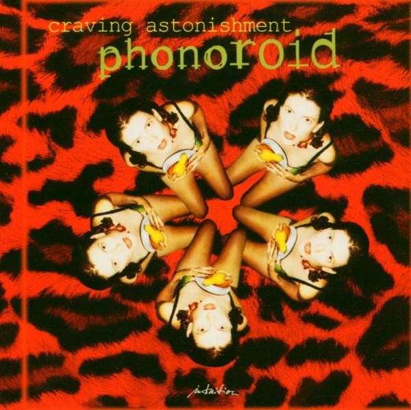 PHONOROID - CRAVING ASTONISHMENT   CD NEUF