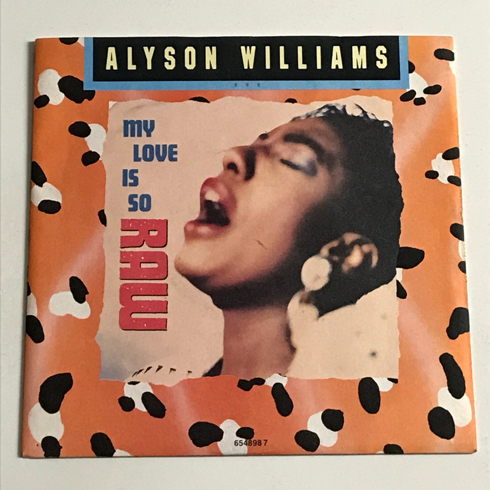 Alyson Williams - My Love Is So Raw 7” Vinyl Record A1/B1 – 654898 7 EX/VG+