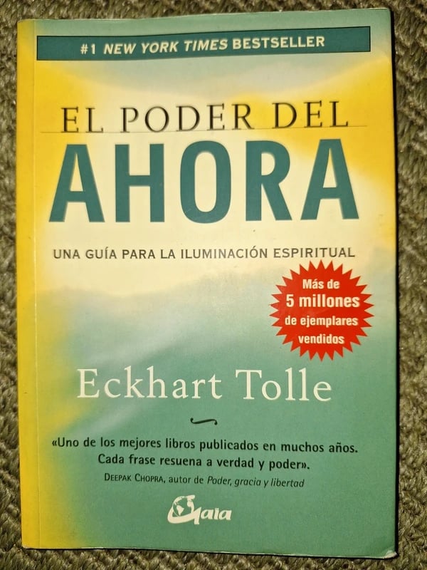 El poder del ahora: Una guía para la iluminación espiritual - Eckhart Tolle