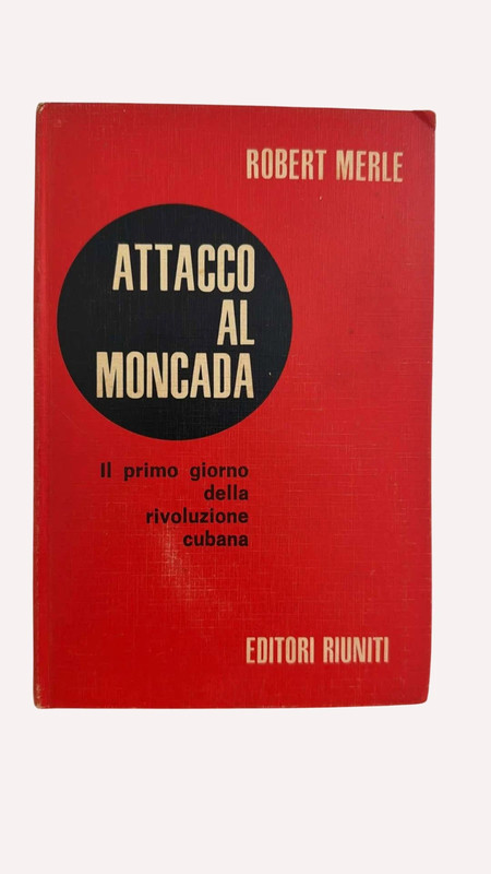 Attacco al Moncada di Robert Merle 📚prima edizione marzo 1968 📚
