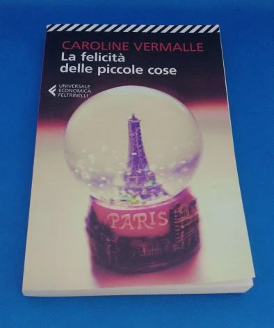 Caroline Vermalle - La felicità delle piccole cose