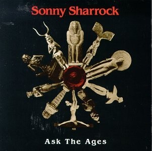 SONNY SHARROCK PHAROAH SANDERS ELVIN JONES - Ask The Ages - CD - *Excellent*
