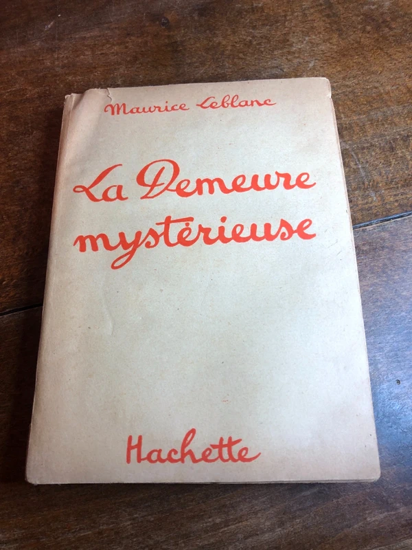 Arsène Lupin, la demeure mystérieuse, Maurice Leblanc 1940 - Hachette