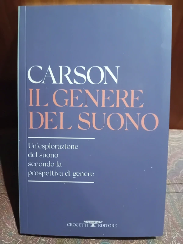 Anne Carson, Il Genere del Suono. Solo Poste