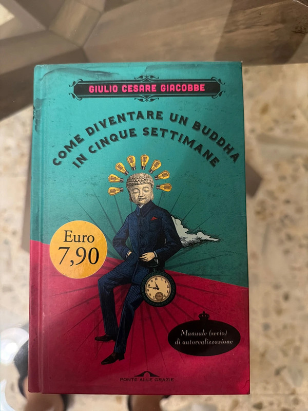 Come diventare un budda in cinque settimane - Giulio Cesare Giacobbe