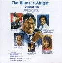 THE BLUES IS ALRIGHT GRETAEST HITS - V/A - CD - **BRAND NEW/STILL SEALED**
