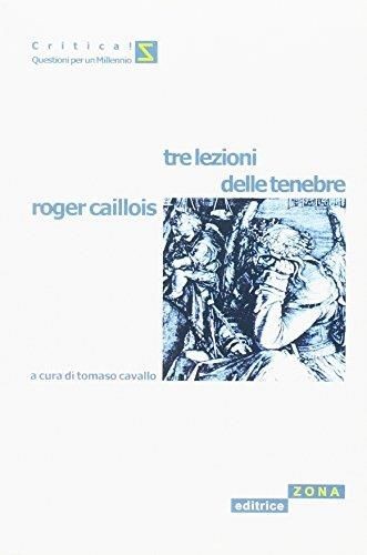 Libri Roger Caillois - Tre Lezioni Delle Tenebre