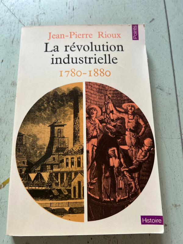 La révolution industrielle - Jean Pierre Rioux