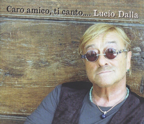 Lucio Dalla Caro amico, ti canto CD 18 from Tra il Mare e le Stelle 13 Tracks
