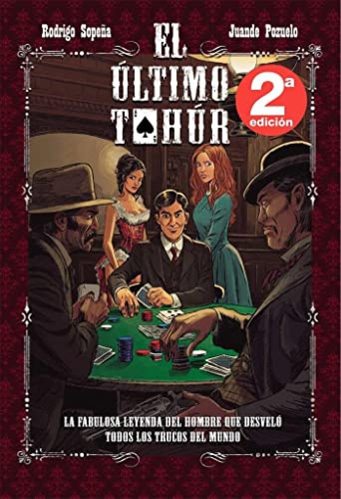 El último Tahúr: La fabulosa leyenda del hombre que desveló todos los trucos