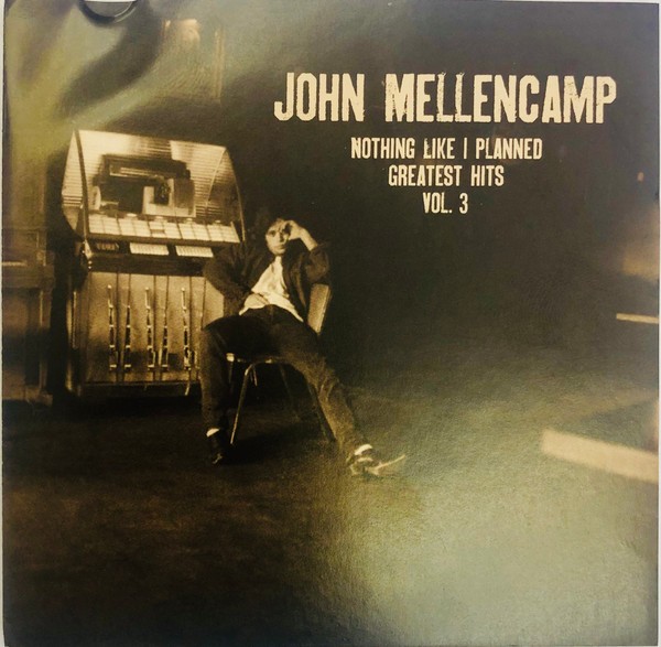 John Cougar Mellencamp - Nothing Like I Planned - Greatest Hits - Vol. 3 (CD, Co