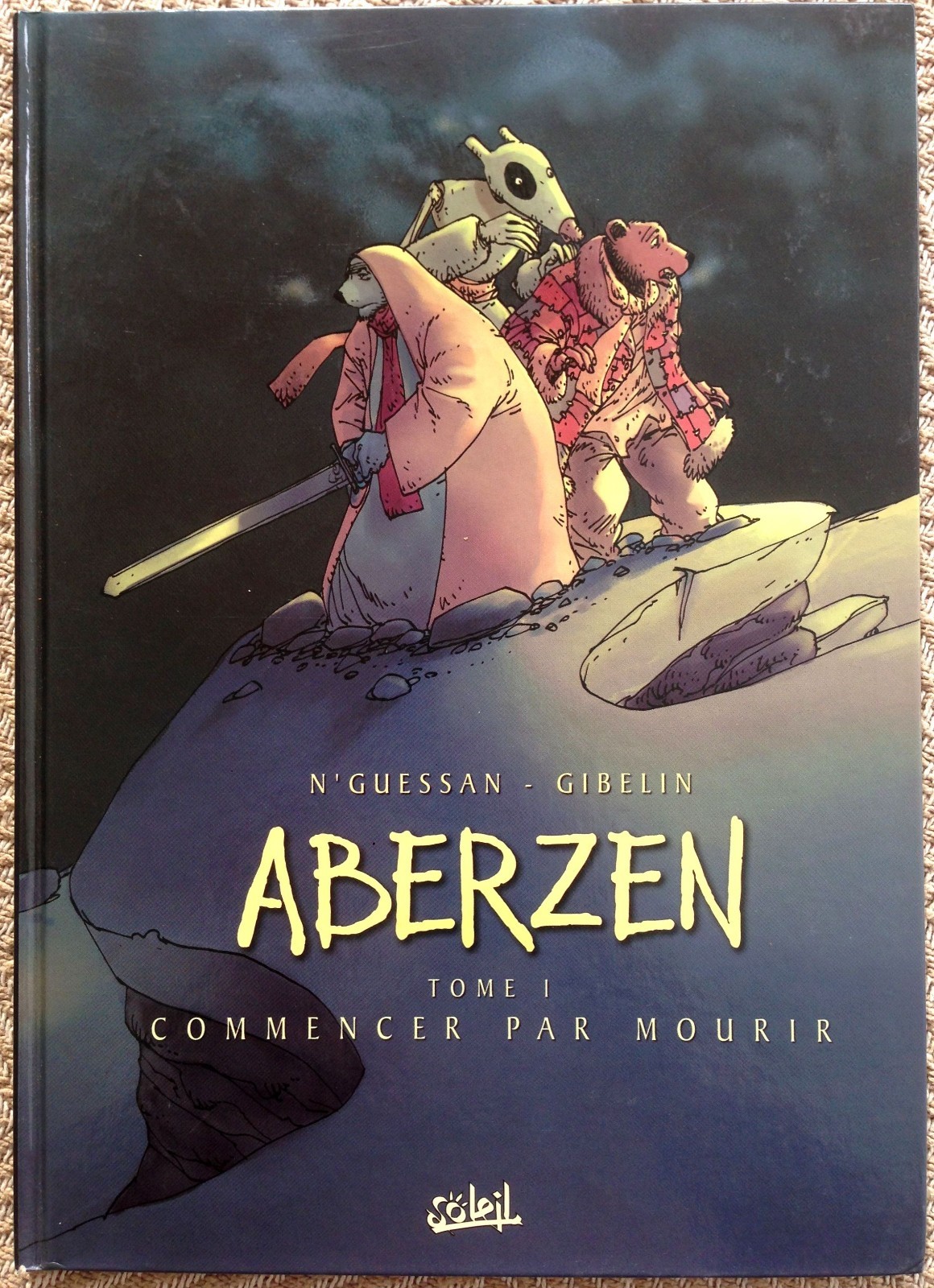 F5 - ABERZEN - TOME 1 - COMMENCER PAR MOURIR - SOLEIL - EO - BD - 2001 - N'GUESS