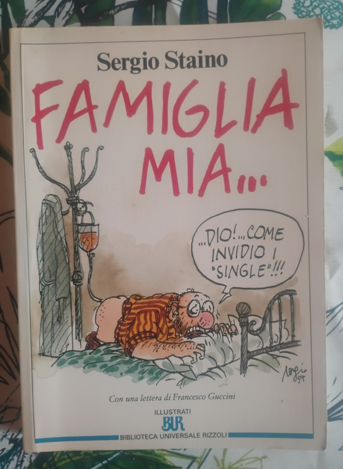 SERGIO STAINO "FAMIGLIA MIA.." RIZZOLI BUR 1 EDIZIONE