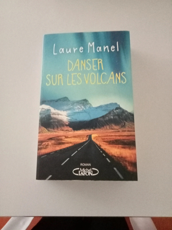 Dernier roman de Laure Manel Danser sur les volcans