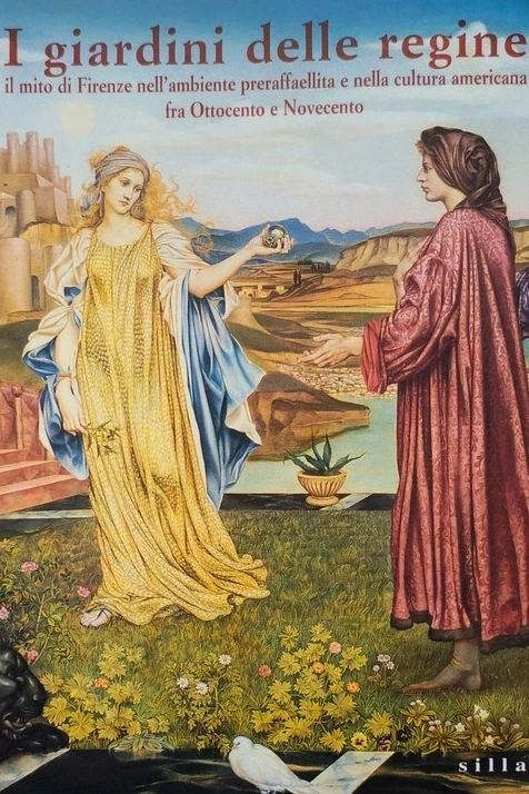 🎨 I giardini delle regine. Il mito di Firenze nell'ambiente preraffaellita e nella cultura americana