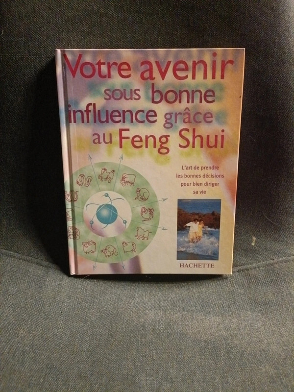 Livre - Votre avenir sous bonne influence grâce au feng shui