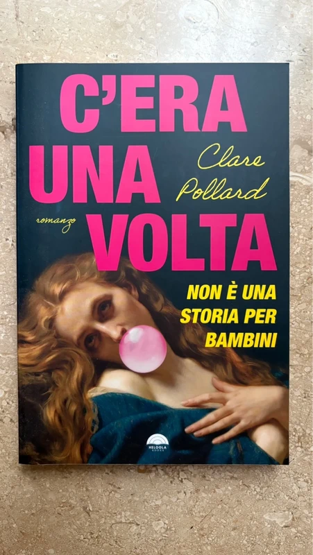 C’era una volta di Clare Pollard
