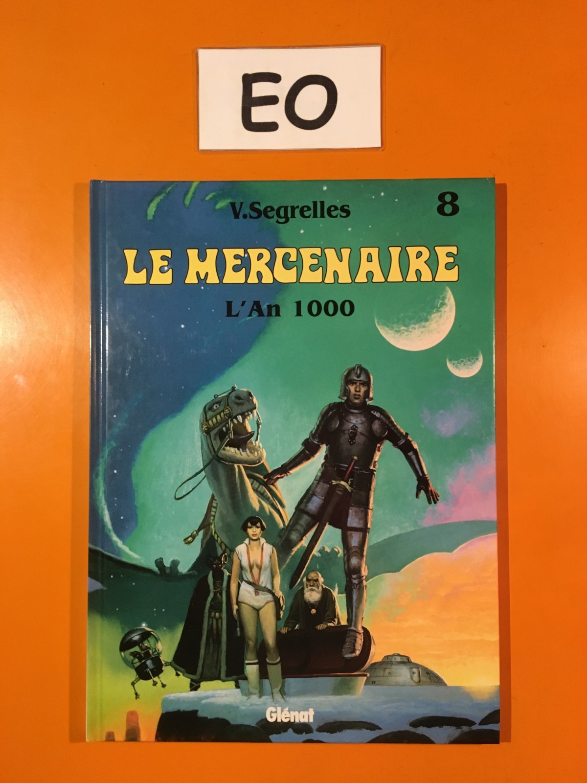 SEGRELLES : LE MERCENAIRE T8 : L'AN 1000 EN EO!