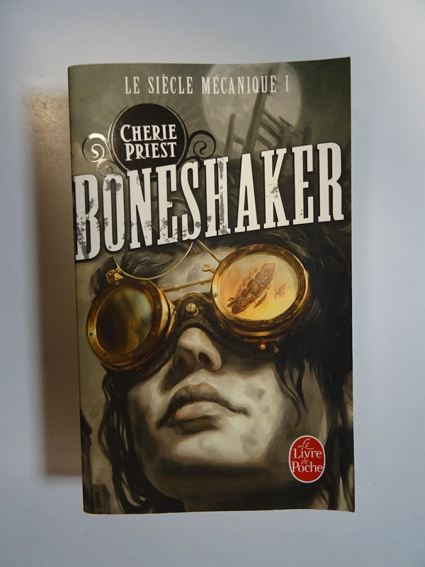 Le siècle mécanique tome 1 boneshaker de Cherie Priest