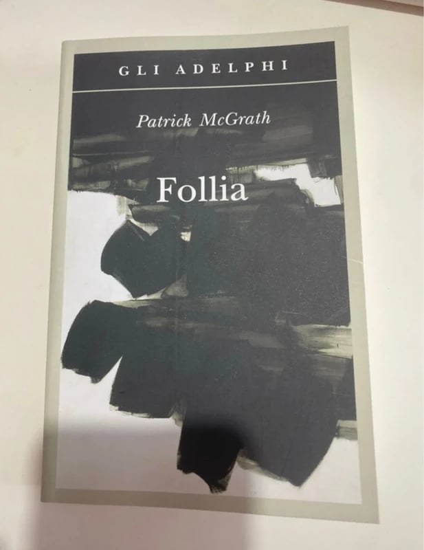 Follia di Patrick McGrath