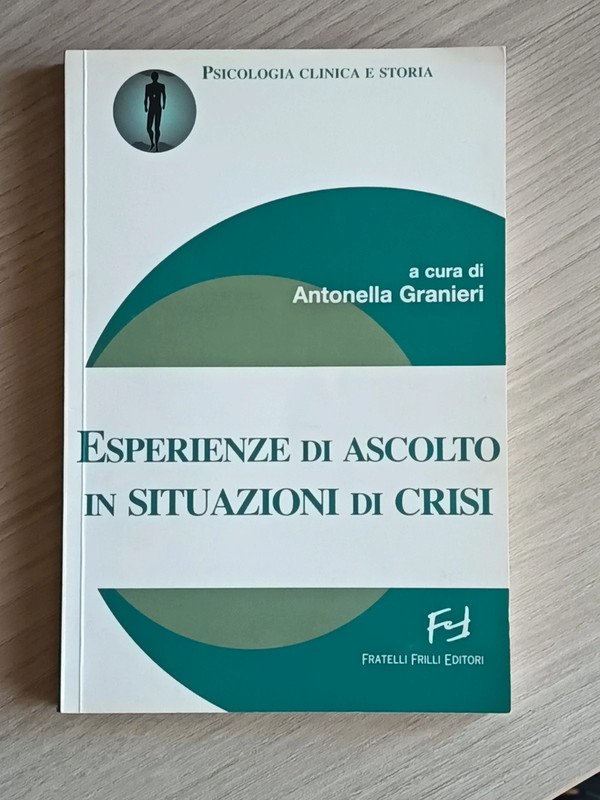 Esperienze di ascolto in situazioni di crisi Antonella Granieri Fratelli Frilli Editori 2009