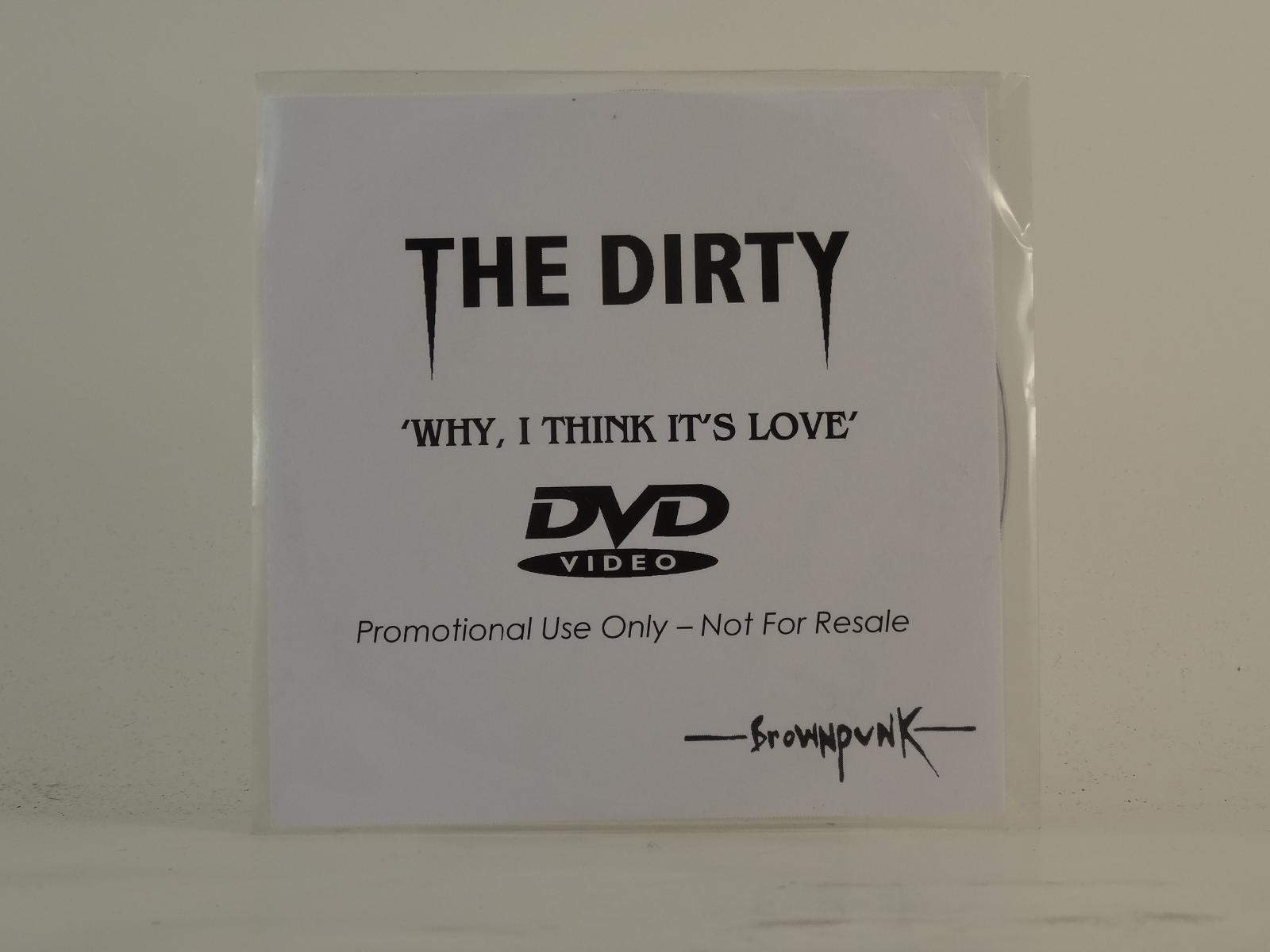 THE DIRTY WHY I THINK IT'S LOVE (DVD) (E15) 1 Track Promo CD Single including Pi