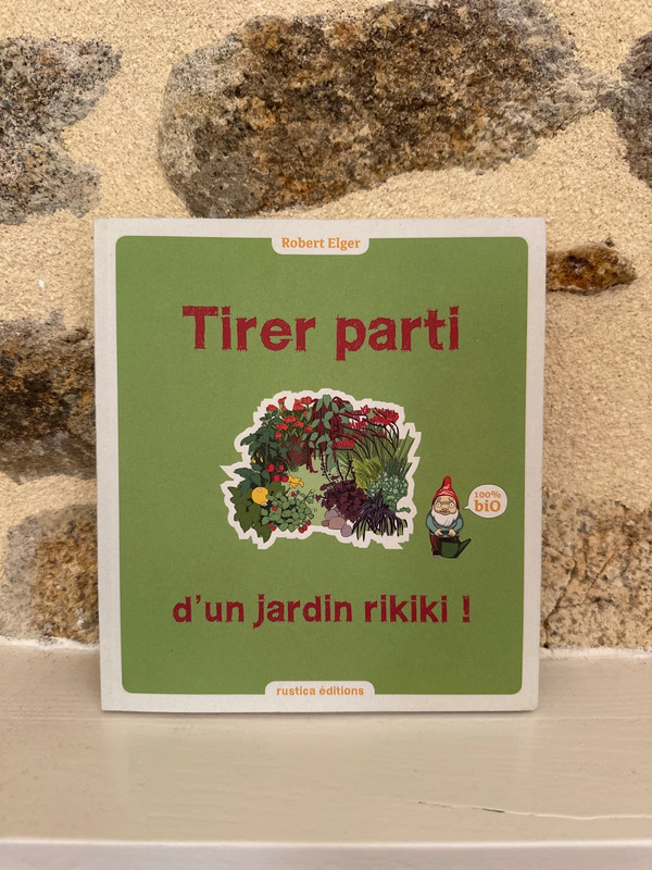 Livre jardinage : Tirer parti d’un jardin rikiki - Robert Elger