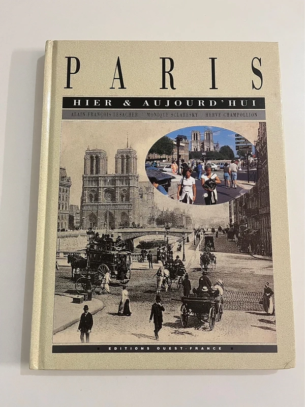 Paris hier et aujourd’hui - Livre illustré sur le vieux Paris