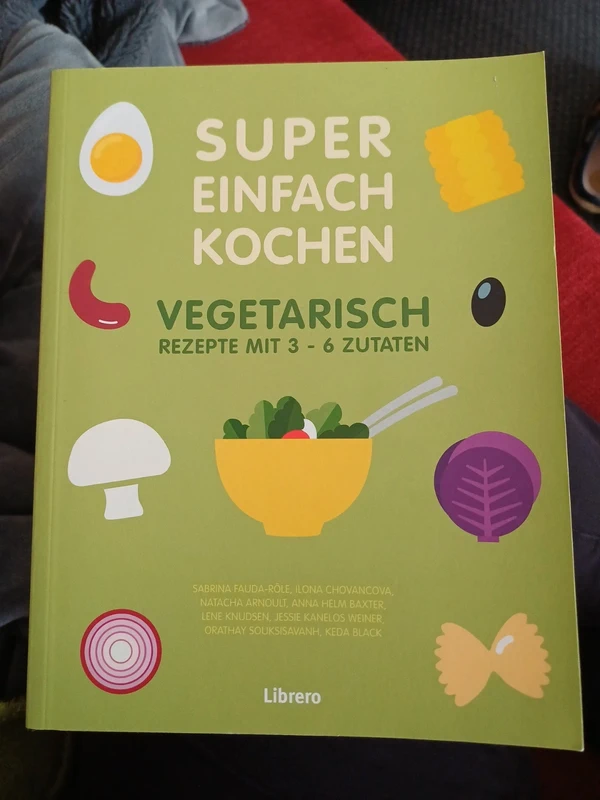 Super einfach kochen - Vegetarisch