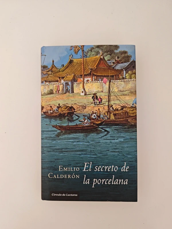 El secreto de la porcelana Emilio Calderón novela histórica tapa dura