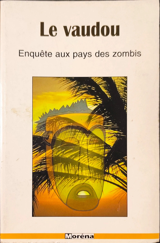 Le vaudou, enquête au pays des zombis