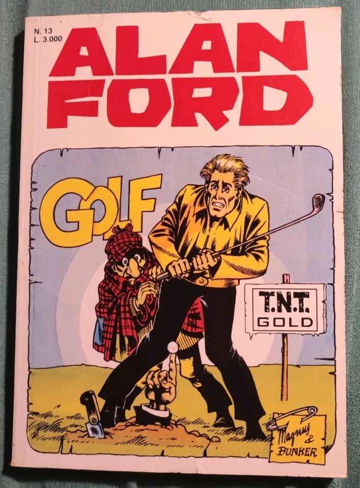 ALAN FORD T.N.T. GOLD N. 13: "GOLF". Disegni: Magnus. Max Bunker Press, 1997.